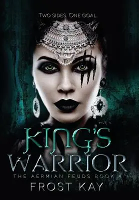 Războinicul regelui: The Aermian Feuds: Cartea a patra - King's Warrior: The Aermian Feuds: Book Four