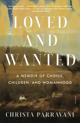 Iubit și dorit: O amintire despre alegere, copii și feminitate - A Memoir of Choice, Children, and Womanhood - Loved and Wanted: A Memoir of Choice, Children, and Womanhood