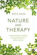Natură și terapie: Înțelegerea consilierii și psihoterapiei în spații în aer liber - Nature and Therapy: Understanding Counselling and Psychotherapy in Outdoor Spaces