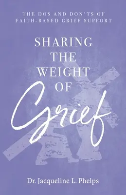 Împărtășirea greutății durerii: Ce să faci și ce să nu faci în sprijinul persoanelor îndurerate bazat pe credință - Sharing the Weight of Grief: The Dos and Don'ts of Faith-Based Grief Support