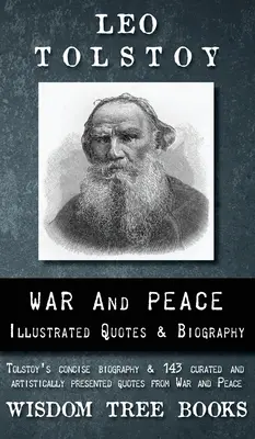 Război și pace: Citate ilustrate și biografia lui Tolstoi - War and Peace: Illustrated Quotes and Tolstoy's Biography