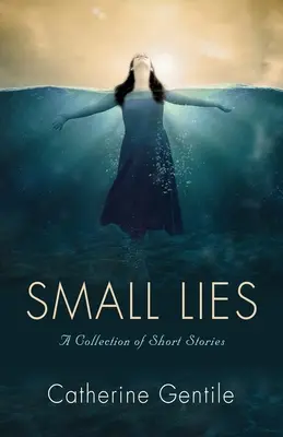 Small Lies: O colecție de povestiri scurte - Small Lies: A Collection of Short Stories