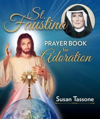 Cartea de rugăciuni pentru adorație a Sfintei Faustina - St. Faustina Prayer Book for Adoration