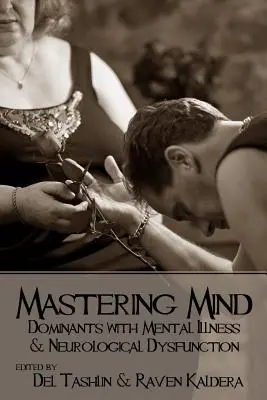 Stăpânirea minții: Dominanți cu boli mintale și disfuncții neurologice - Mastering Mind: Dominants with Mental Illness and Neurological Dysfunction