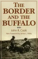 The Border and the Buffalo: O poveste nespusă a câmpiilor sud-vestice - The Border and the Buffalo: An Untold Story of the Southwest Plains