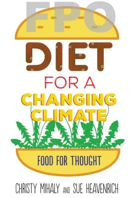 Dieta pentru o climă în schimbare: Alimente pentru gândire - Diet for a Changing Climate: Food for Thought