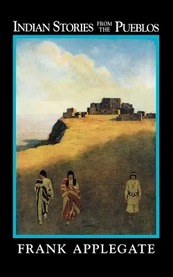 Povești indiene din Pueblos - Indian Stories from the Pueblos