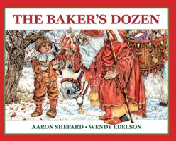 The Baker's Dozen: A Saint Nicholas Tale, with Bonus Cookie Recipe and Pattern for St. Nicholas Christmas Cookies (25th Anniversary Editi