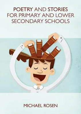 Poezii și povestiri pentru școlile primare și secundare inferioare - Poetry And Stories For Primary And Lower Secondary Schools