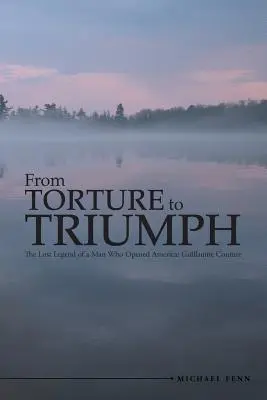 De la tortură la triumf: Legenda pierdută a unui om care a deschis America: Guillaume Couture - From Torture to Triumph: The Lost Legend of a Man Who Opened America: Guillaume Couture