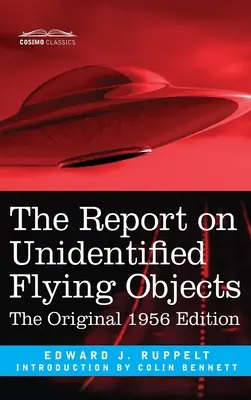 Raportul privind obiectele zburătoare neidentificate: Ediția originală din 1956 - Report on Unidentified Flying Objects: The Original 1956 Edition