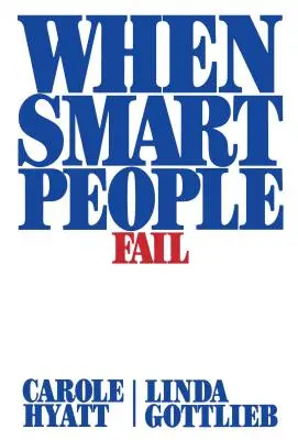 Când oamenii inteligenți dau greș - When Smart People Fail