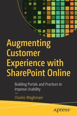 Sporirea experienței clienților cu Sharepoint Online: Construirea de portaluri și practici pentru îmbunătățirea utilizabilității - Augmenting Customer Experience with Sharepoint Online: Building Portals and Practices to Improve Usability