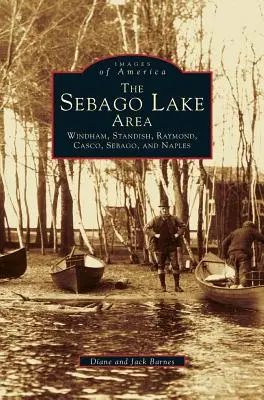 Zona lacului Sebago: Windham, Standish, Raymond, Casco, Sebago și Naples - Sebago Lake Area: Windham, Standish, Raymond, Casco, Sebago and Naples