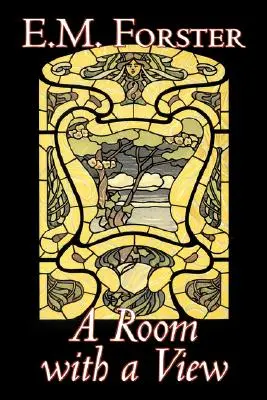 A Room with a View de E.M. Forster, Ficțiune, Clasici - A Room with a View by E.M. Forster, Fiction, Classics