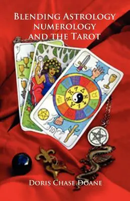 Îmbinarea astrologiei, numerologiei și tarotului - Blending Astrology, Numerology and the Tarot