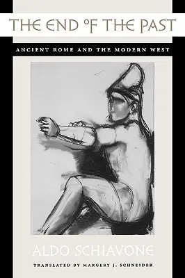 Sfârșitul trecutului: Roma antică și Occidentul modern - The End of the Past: Ancient Rome and the Modern West