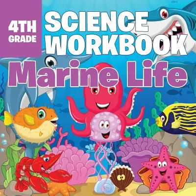 Caiet de lucru de științe pentru clasa a 4-a: Viața marină - 4th Grade Science Workbook: Marine Life