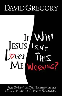 Dacă Isus mă iubește, de ce nu funcționează? - If Jesus Loves Me Why Isn't This Working?