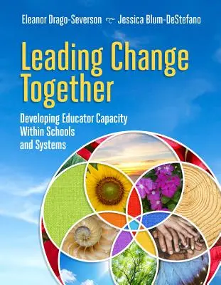 Conducerea schimbării împreună: Dezvoltarea capacității educatorilor în cadrul școlilor și sistemelor - Leading Change Together: Developing Educator Capacity Within Schools and Systems