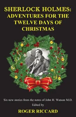 Sherlock Holmes: Aventuri pentru cele douăsprezece zile de Crăciun - Sherlock Holmes: Adventures for the Twelve Days of Christmas