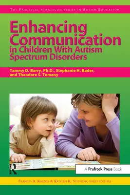 Îmbunătățirea comunicării la copiii cu tulburări din spectrul autist (Enhancing Communication in Children with Autism Spectrum Disorders) - Enhancing Communication in Children with Autism Spectrum Disorders