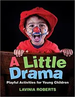 O mică dramă: Activități ludice pentru copii mici - A Little Drama: Playful Activities for Young Children