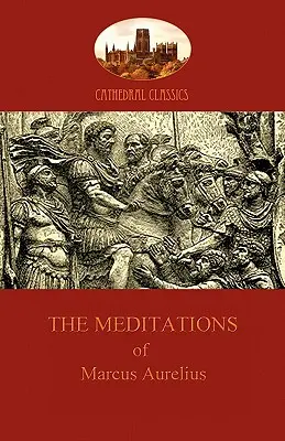 Meditațiile lui Marcus Aurelius (Aziloth Books) - The Meditations of Marcus Aurelius (Aziloth Books)