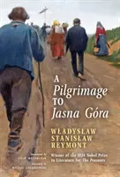 Un pelerinaj la Jasna Gra (traducere în limba engleză): Pielgrzymka do Jasnej Gry - A Pilgrimage to Jasna Gra (English Translation): Pielgrzymka do Jasnej Gry