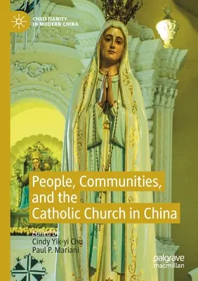 Oameni, comunități și Biserica Catolică în China - People, Communities, and the Catholic Church in China