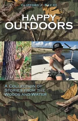 Fericiți în aer liber: O colecție de povești din pădure și din apă - Happy Outdoors: A Collection of Stories from the Woods and Water