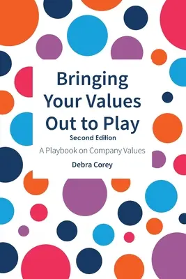 Aducându-ți valorile la joacă: Ediția a doua - Bringing Your Values Out to Play: Second Edition