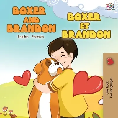 Boxer și Brandon Boxer et Brandon: English French Bilingual Book (Carte bilingvă engleză-franceză) - Boxer and Brandon Boxer et Brandon: English French Bilingual Book