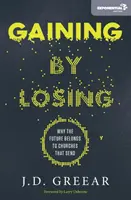 Gaining by Losing: Why the Future Belongs to Churches That Send