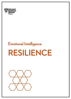 Reziliența (HBR Emotional Intelligence Series) - Resilience (HBR Emotional Intelligence Series)