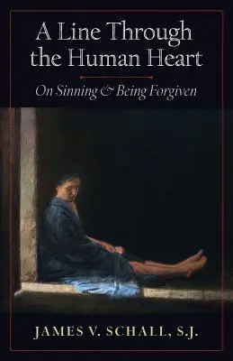 O linie prin inima umană: Despre a păcătui și a fi iertat - A Line Through the Human Heart: On Sinning and Being Forgiven
