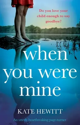 When You Were Mine: Un roman absolut sfâșietor - When You Were Mine: An utterly heartbreaking page-turner