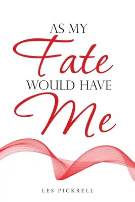 Așa cum mi-ar fi sortit soarta - As My Fate Would Have Me