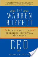 The Warren Buffett CEO: Secrete de la managerii Berkshire Hathaway - The Warren Buffett CEO: Secrets from the Berkshire Hathaway Managers