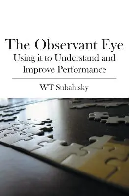 The Observant Eye: Utilizarea acestuia pentru a înțelege și a îmbunătăți performanța - The Observant Eye: Using it to Understand and Improve Performance