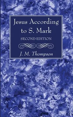 Iisus după S. Marcu, ediția a 2-a - Jesus According to S. Mark, 2nd Edition