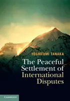 Soluționarea pașnică a disputelor internaționale - The Peaceful Settlement of International Disputes
