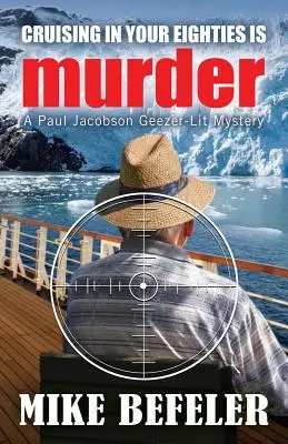 Croaziera la 80 de ani este o crimă - Cruising in Your Eighties is Murder