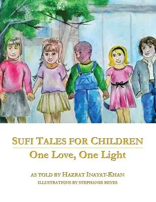 Povești sufi pentru copii: O iubire, o lumină - Sufi Tales for Children: One Love, One Light