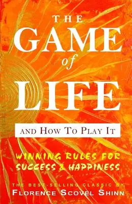 Jocul vieții și cum să-l joci: The Game of Life and How To Play It - The Game of Life And How To Play It