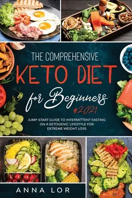 Dieta Keto cuprinzătoare pentru începători - The Comprehensive Keto Diet for Beginners