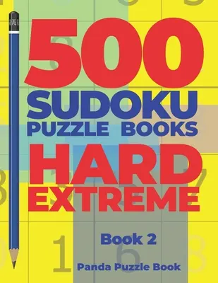 500 de cărți Sudoku Puzzle Hard Extreme - Cartea 2: Jocuri pentru creier Sudoku - Jocuri ale minții pentru adulți - Jocuri logice pentru adulți - 500 Sudoku Puzzle Books Hard Extreme - Book 2: Brain Games Sudoku - Mind Games For Adults - Logic Games Adults