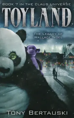 Țara jucăriilor: Moștenirea lui Wallace Noel - Toyland: The Legacy of Wallace Noel