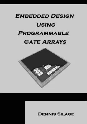 Proiectarea încorporată cu ajutorul rețelelor de porți programabile - Embedded Design Using Programmable Gate Arrays