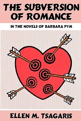 Subversiunea romantismului în romanele Barbarei Pym - The Subversion of Romance in the Novels of Barbara Pym